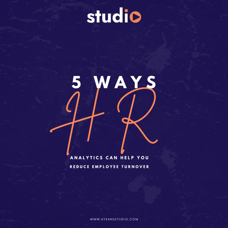 5 Ways HR Analytics Can Help You Reduce Employee Turnover | Ayeans Studio | Ayan Wakil