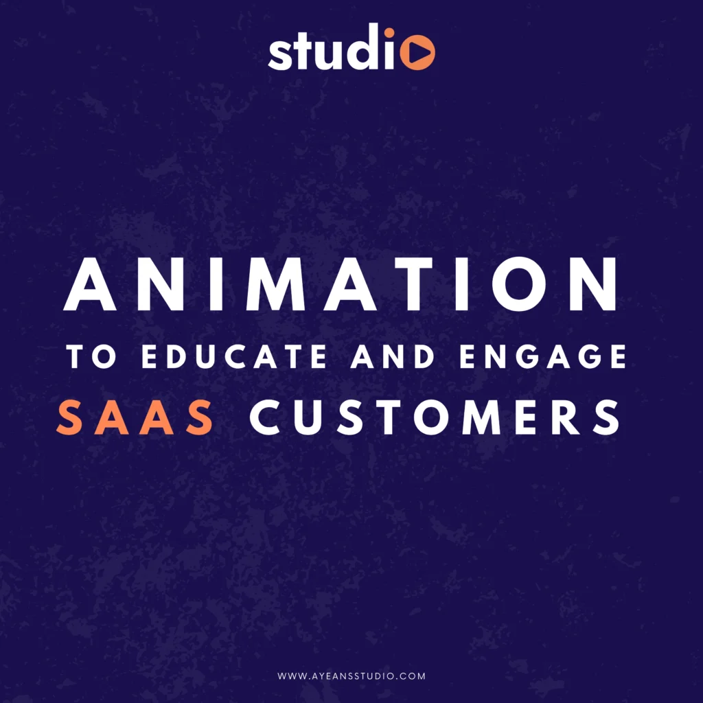 How to Use Animation to Educate and Engage Your SaaS Customers