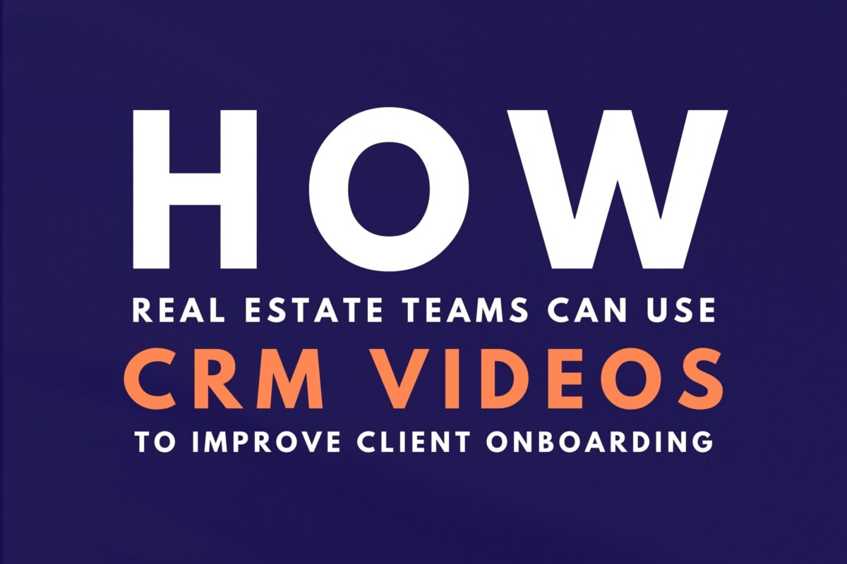 How Real Estate Teams Can Use CRM Videos to Improve Client Onboarding | Ayeans Studio | Ayan Wakil