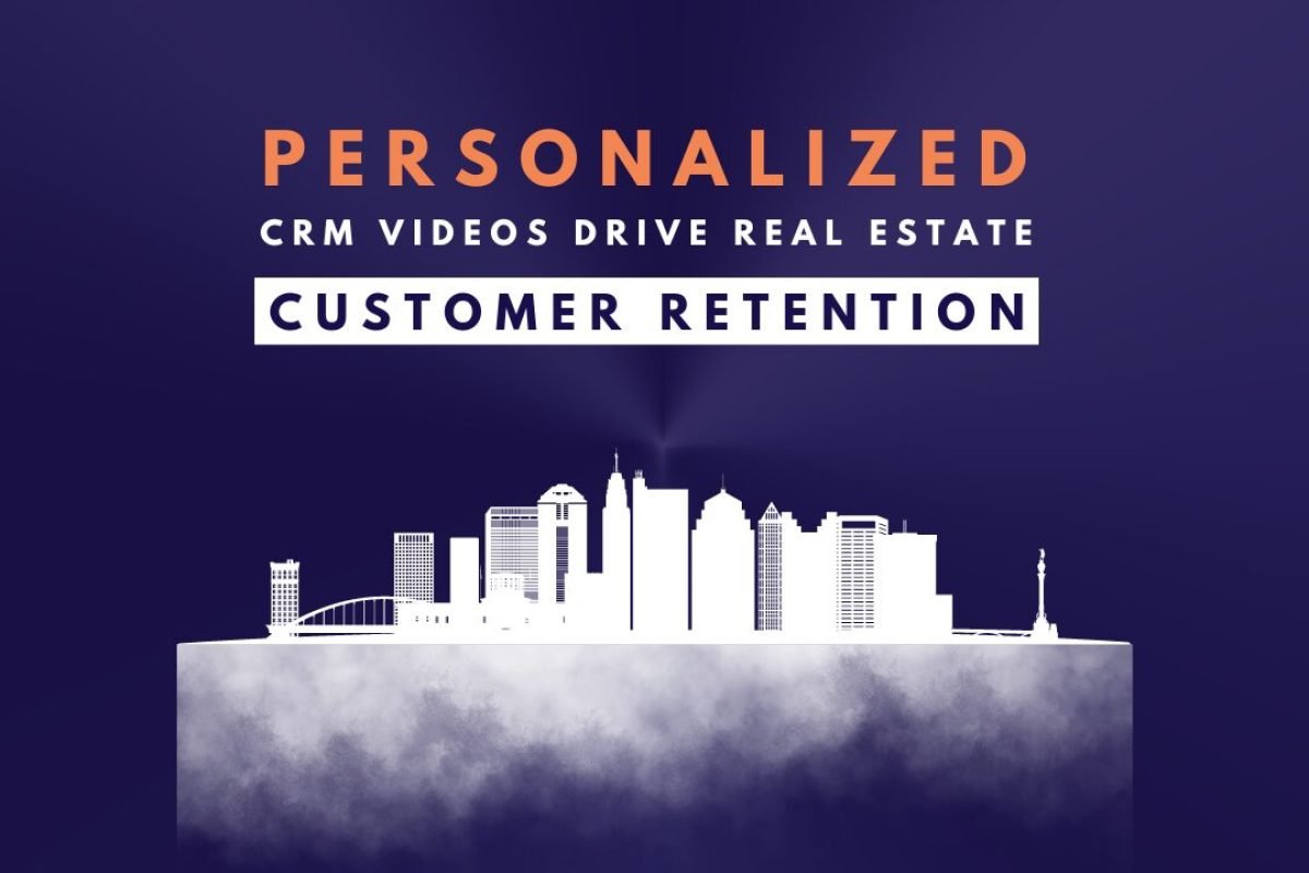 How Personalized CRM Videos Drive Real Estate Customer Retention | Ayeans Studio