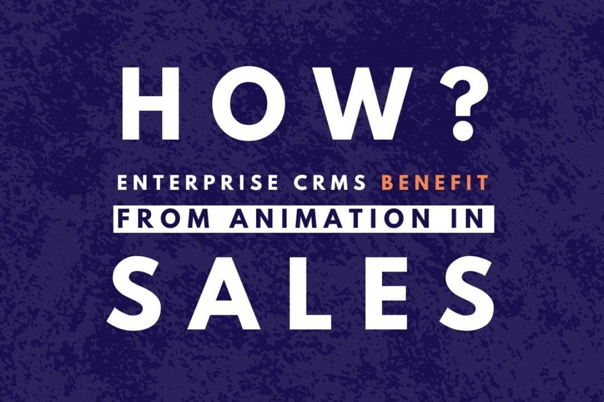 How Enterprise CRMs Benefit from Animation in Sales & Customer Outreach | Ayeans Studio | Ayan Wakil