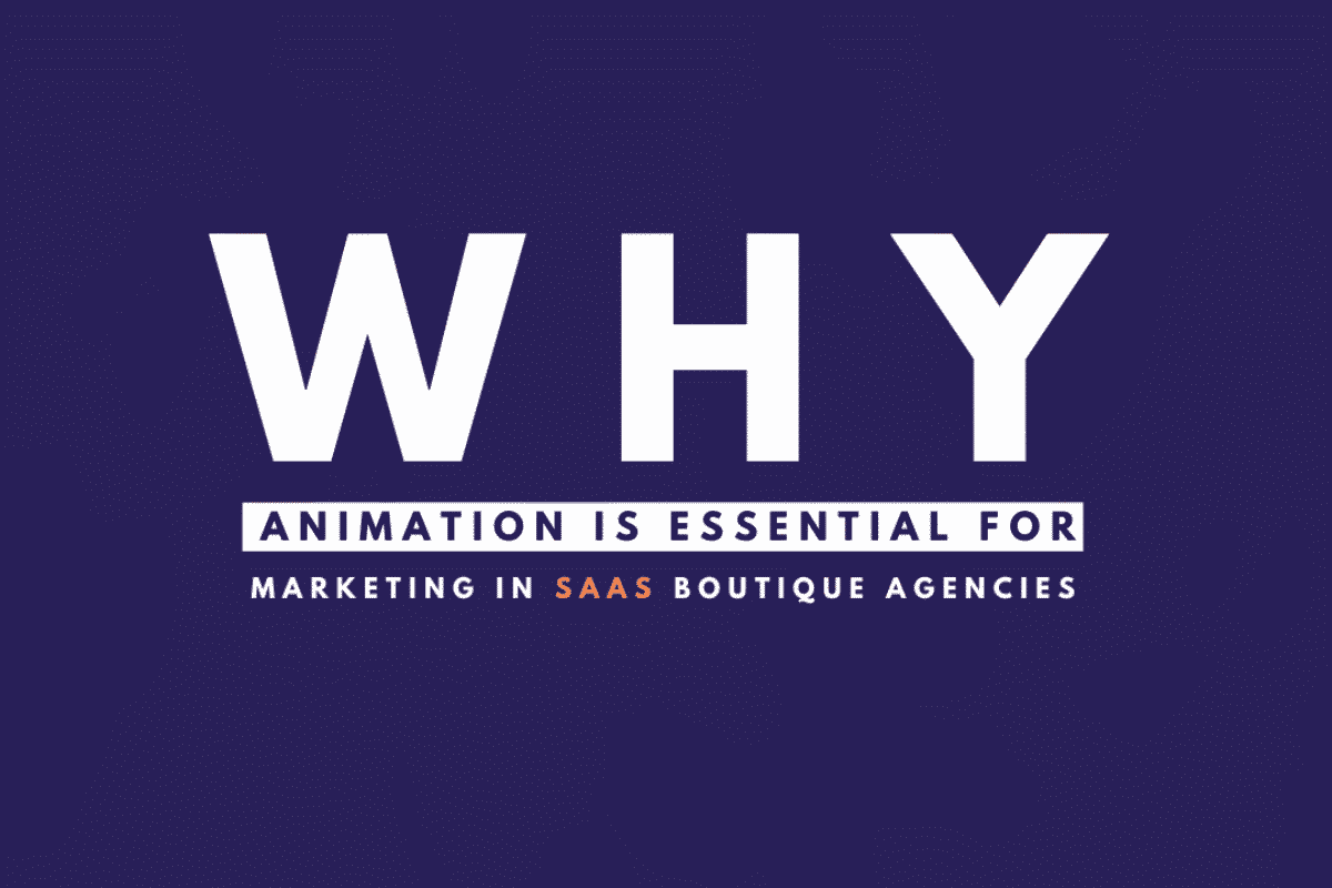 Why Animation is Essential for Marketing in Saas Boutique Agencies | Ayeans Studio | Ayan Wakil