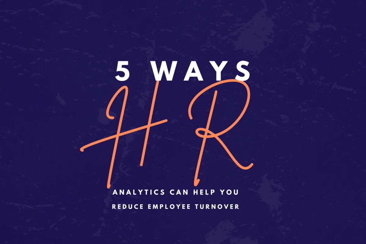 5 Ways HR Analytics Can Help You Reduce Employee Turnover | Ayeans Studio | Ayan Wakil